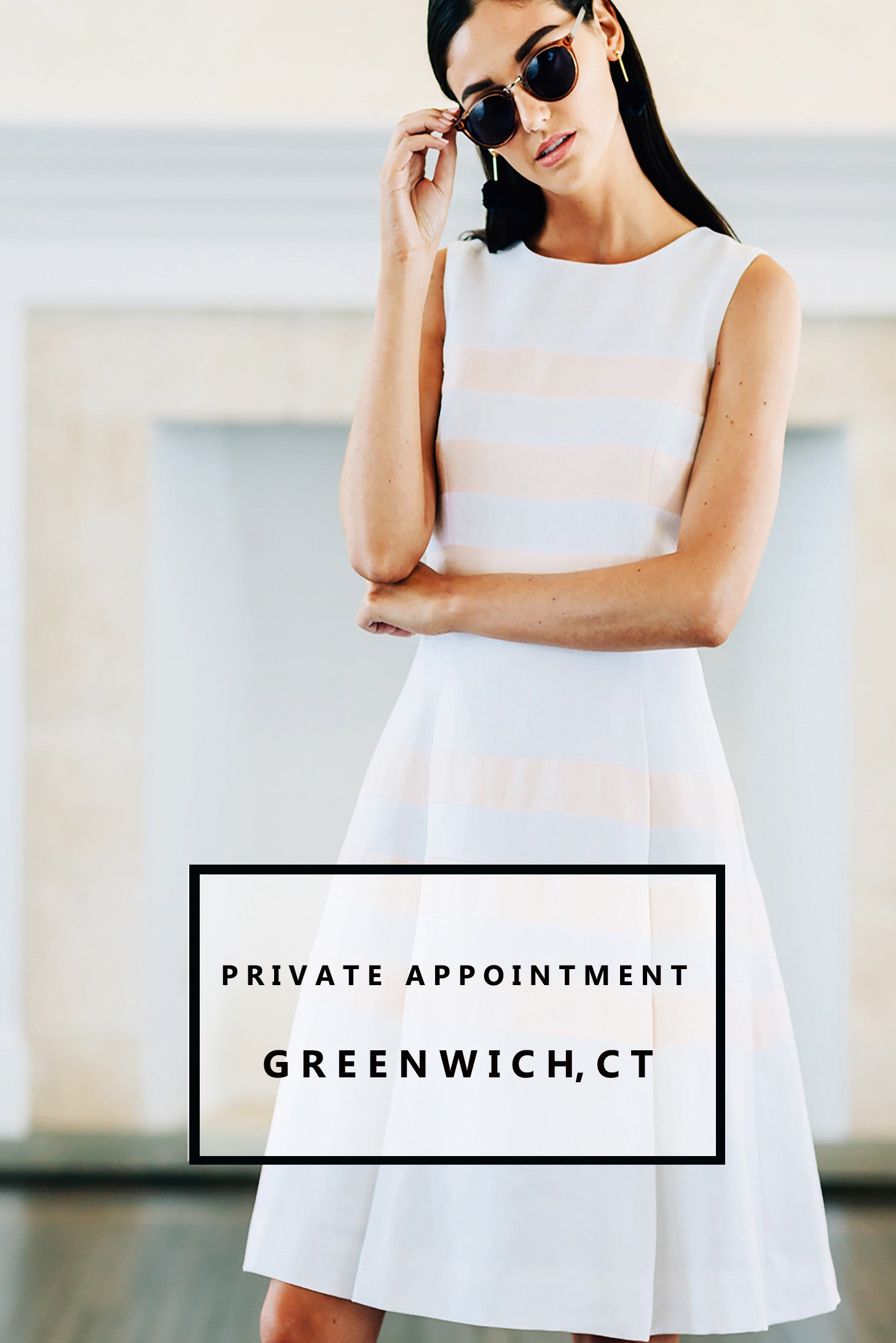 Greenwich, CT Private Appointments